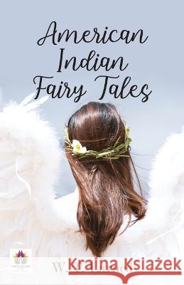 American Indian Fairy Tales W T Larned   9789355710758