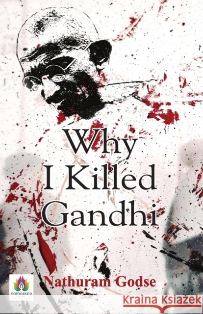 Why I Killed Gandhi? Nathuram Godse 9789355715920 Prabhat Prakashan Pvt. Ltd.