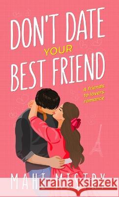 Don't Date Your Best Friend Mahi Mistry   9789355780379 Mahi Mistry