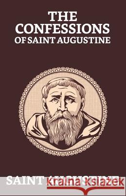 The Confessions of Saint Augustine Saint Augustine 9789355840882 True Sign Publishing House