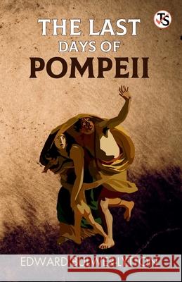 The Last Days Of Pompeii  9789355841315 True Sign Publishing House Private Limited