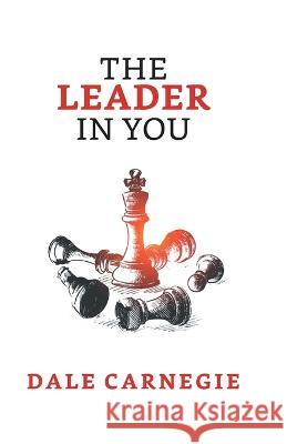 The Leader in You Dale Carnegie   9789355845078 True Sign Publishing House