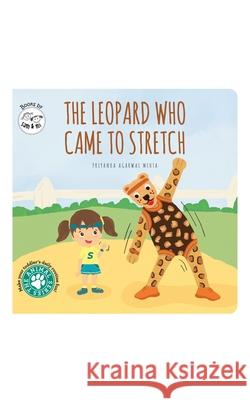 The Leopard Who Came To Stretch Priyanka Agarwal Mehta 9789355937216 Priyanka Agarwal