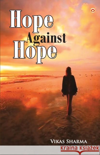 Hope Against Hope Prof Vikas Sharma 9789355991393 Diamond Books