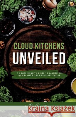 Cloud Kitchens Unveiled Raj Dev Acharya 9789356059672 Fanatixx Publication