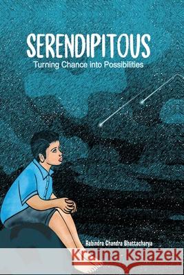 Serendipitous: Turning Chance into Possibilities R. C. Bhattacharya 9789356072916 Allied Publishers Pvt. Ltd.