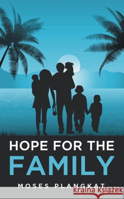 Hope for the Family Moses Plangkat   9789356113862 Bluerose Publishers Pvt. Ltd.