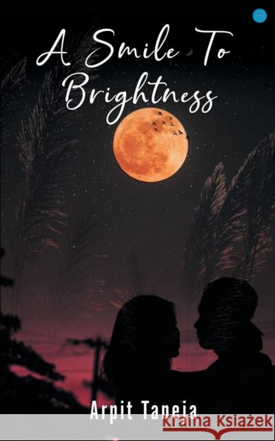 A Smile to Brightness Taneja Arpit   9789356115309