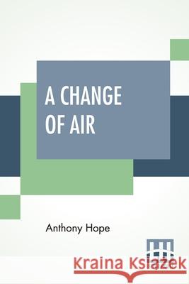 A Change Of Air Anthony Hope 9789356140158 