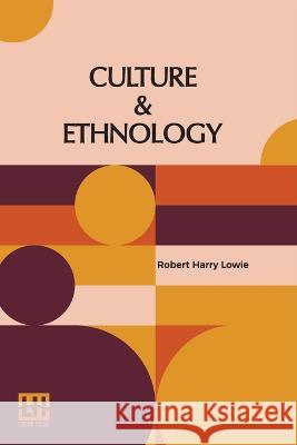 Culture & Ethnology Robert Harry Lowie   9789356140349 Lector House