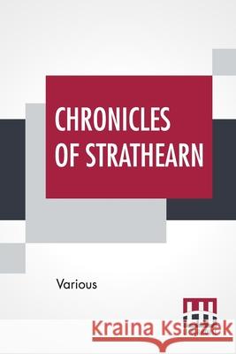 Chronicles Of Strathearn: Edited By John Hunter Various                                  John Hunter 9789356140677 Lector House
