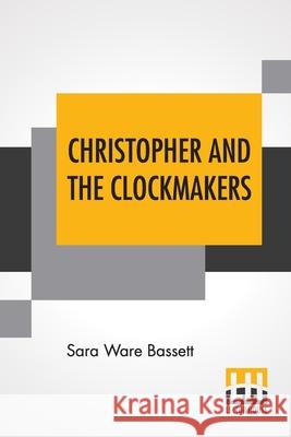 Christopher And The Clockmakers Sara Ware Bassett 9789356140820 Lector House