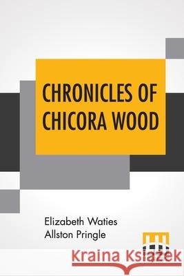 Chronicles Of Chicora Wood Elizabeth Waties Allston Pringle 9789356141018 Lector House