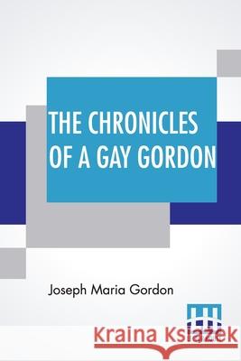 The Chronicles Of A Gay Gordon Joseph Maria Gordon 9789356141223
