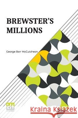 Brewster's Millions George Barr McCutcheon   9789356141520 Lector House