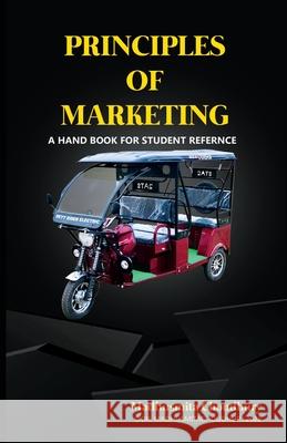 Principles of Marketing: A Handbook for Student Reference Madhusmita Choudhury 9789356203297