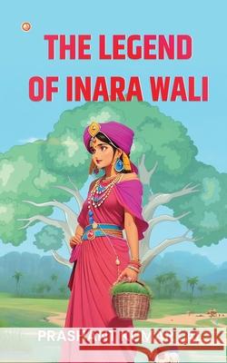 The Legend of Inara Wali Prashant Kumar Lal 9789356214200 Orangebooks Publication