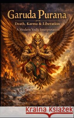 Garuda Purana: Death, Karma & Liberation Astro Aneesh 9789356268760