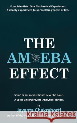 The Amoeba Effect Jayanta Chakraborti   9789356280229