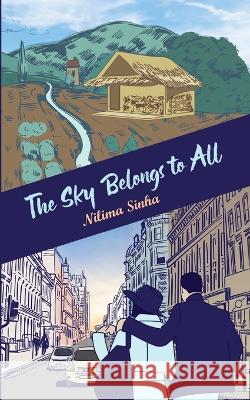 The Sky Belongs to All Nilima Sinha   9789356280557 Blue Rose Publishers
