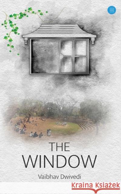 The Window Vaibhav Dwivedi 9789356282865