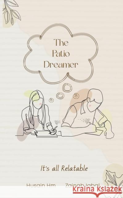 The Patio Dreamer-it's All Relatable Hm Husain Iqbal Zainab 9789356286009