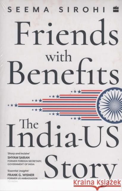 Friends with Benefits: The India-US Story Seema Sirohi 9789356295902