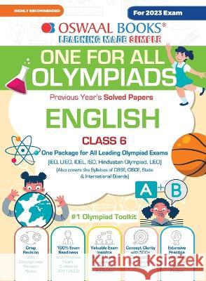 Oswaal One For All Olympiad Previous Years' Solved Papers, Class-6 English Book (For 2023 Exam) Oswaal Editorial Board   9789356345171 Oswaal Books and Learning Pvt Ltd