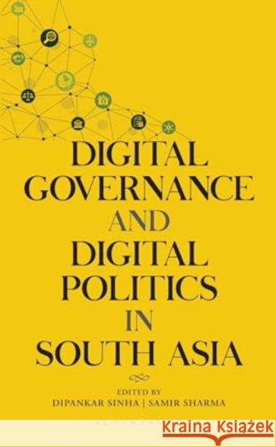 Digital Governance and Digital Politics in South Asia  9789356409378 Bloomsbury India