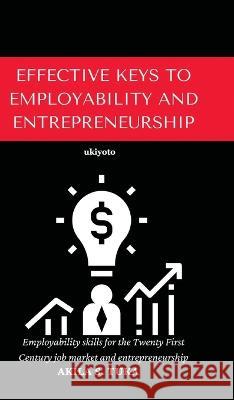 Effective Keys to Employability and Entrepreneurship Akila S. Tuka 9789356452404