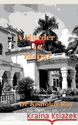 A Murder at Bolpur Kisholoy Roy 9789356454927 Isekai Labs Llp - Etail