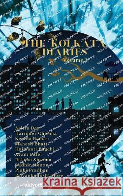 The Kolkata Diaries - Volume I Harinder Cheema Aritra Dey Neetha Raman 9789356456990