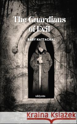 The Guardians of Evil Baby Kattackal 9789356457751 Isekai Labs Llp - Etail