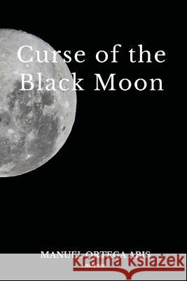 Curse of the Black Moon Manuel Ortega Abis 9789356458420
