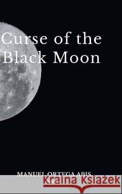 Curse of the Black Moon Manuel Ortega Abis   9789356458437 Isekai Labs Llp - Etail