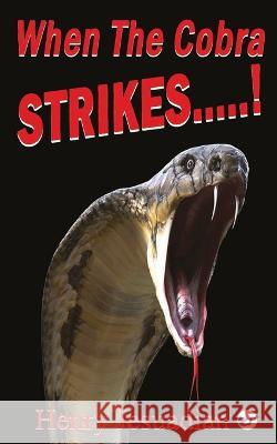 When The Cobra STRIKES....! Henry Jesuadian   9789356480216 Clever Fox Publishing