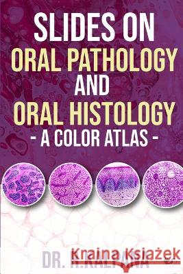 Slides on Oral Pathology and Oral Histology - A Color Atlas Kalpana Rajendran 9789356482722
