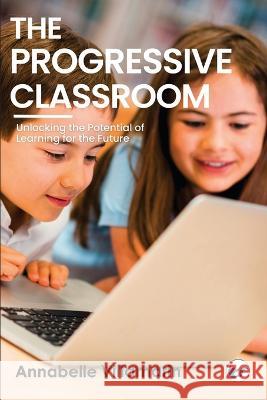 The Progressive Classroom Annabelle Villamarin   9789356483026