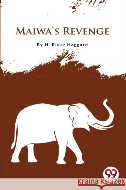 Maiwa'S Revenge Sir H Rider Haggard   9789356560802 Double 9 Booksllp