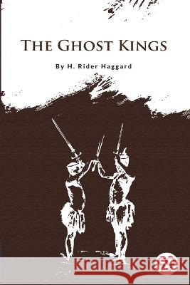 The Ghost Kings Sir H Rider Haggard   9789356560970 Double 9 Booksllp