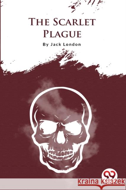 The Scarlet Plague Jack London 9789356561090 Double 9 Booksllp