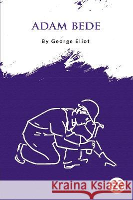 Adam Bede George Eliot 9789356562349 Double 9 Booksllp