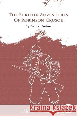 The Further Adventures Of Robinson Crusoe Daniel Defoe 9789356562837 Double 9 Booksllp