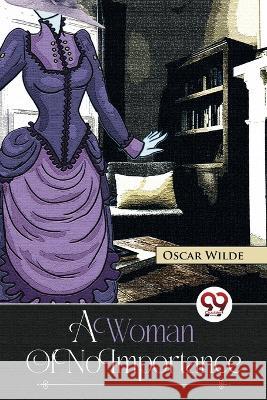 A Woman Of No Importance Oscar Wilde 9789356564350 Double 9 Booksllp