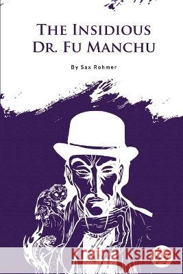 The Insidious Dr.Fu-Manchu Sax Rohmer 9789356566323