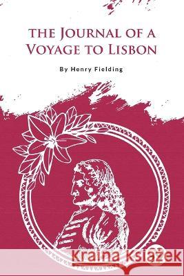 The Journal of a Voyage to Lisbon Henry Fielding 9789356566385 Double 9 Booksllp