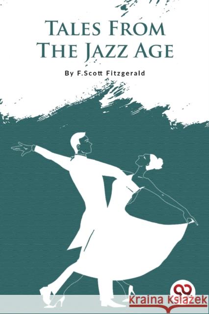 Tales From the Jazz Age F. Scott Fitzgerald 9789356566538