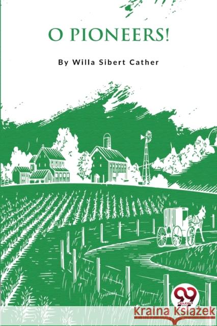 O Pioneers ! Willa Cather 9789356566927 Double 9 Booksllp