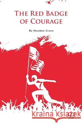 The Red Badge of Courage Stephen Crane 9789356566972