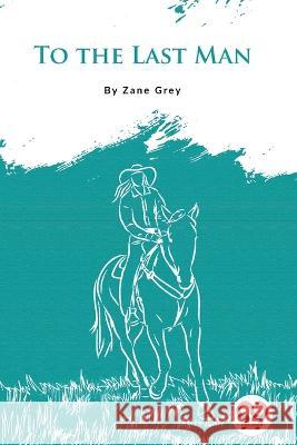 To The Last Man Zane Grey 9789356567153 Double 9 Booksllp